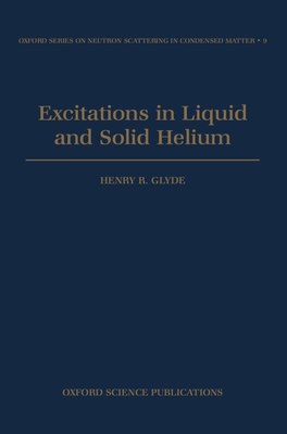 Excitations in Liquid and Solid Helium - Glyde, Henry