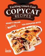 Exciting Gino's East Copycat Recipes: Hearty Italian Meals for Repeated Bites