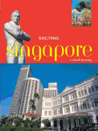 Exciting Singapore: A Visual Journey - Stachels, Michael, and Blocksidge, David