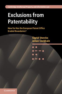 Exclusions from Patentability: How Far Has the European Patent Office Eroded Boundaries? - Sterckx, Sigrid, and Cockbain, Julian