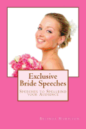 Exclusive Bride Speeches: Speeches to Spellbind your Audience