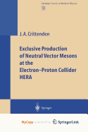 Exclusive Production of Neutral Vector Mesons at the Electron-Proton Collider Hera