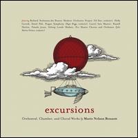 Excursions: Orchestral, Chamber & Choral Works by Marie Nelson Bennett - David Pihl (piano); Holly Gornik (horn); Laurel Ann Maurer (flute); Lisa Stewart (soprano); Marie Bennett (piano);...