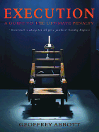 Execution: A Guide to the Ultimate Penalty