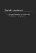 Executive Assistant: Funny Lined Notebook / Journal for Office and Work