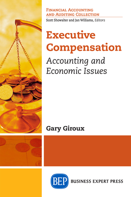 Executive Compensation: Accounting and Economic Issues - Giroux, Gary