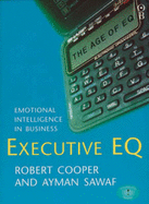 Executive EQ: Emotional Intelligence in Business - Cooper, Robert K., and Sawaf, Ayman