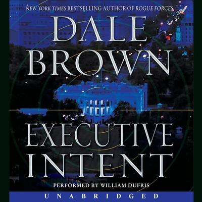 Executive Intent - Brown, Dale, and Dufris, William (Read by)