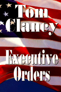 Executive Orders - Clancy, Tom