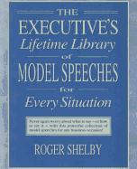 Executives Lifetime Library of Model Speeches for Every Situation