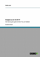 Exegese zu Lk 13,10-17: Die Heilung der gekr?mmten Frau am Sabbat