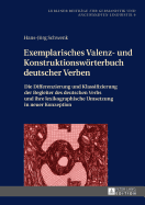 Exemplarisches Valenz- und Konstruktionswoerterbuch deutscher Verben: Die Differenzierung und Klassifizierung der Begleiter des deutschen Verbs und ihre lexikographische Umsetzung in neuer Konzeption