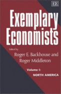 Exemplary Economists, I: Volume I: North America