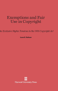 Exemptions and Fair Use in Copyright: The Exclusive Rights Tensions in the 1976 Copyright ACT