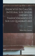 Exercices De Calcul Intgral Sur Divers Ordres De Transcendantes Et Sur Les Quadratures; Volume 3