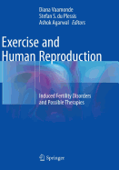 Exercise and Human Reproduction: Induced Fertility Disorders and Possible Therapies