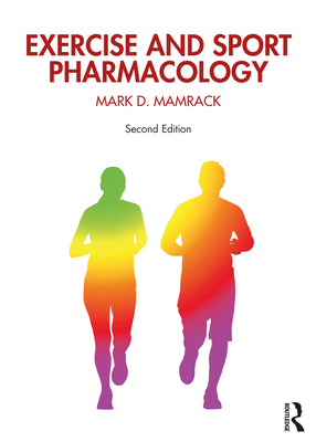 Exercise and Sport Pharmacology - Mamrack, Mark