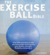 Exercise Ball for Weight Loss: Exercise Ball Bible - Knight, Lucy