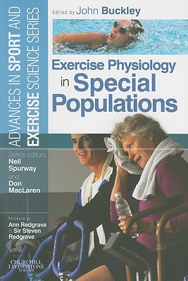 Exercise Physiology in Special Populations - Buckley, John P, and Spurway, Neil, Ma, PhD (Editor), and MacLaren, Don (Editor)