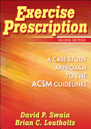 Exercise Prescription: A Case Study Approach to the ACSM Guidelines