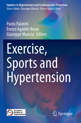 Exercise, Sports and Hypertension - Palatini, Paolo (Editor), and Agabiti-Rosei, Enrico (Editor), and Mancia, Giuseppe (Editor)