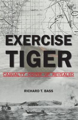 EXERCISE TIGER CASUALTY COVER UP REVEALED - Bass, Richard