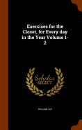 Exercises for the Closet, for Every day in the Year Volume 1-2