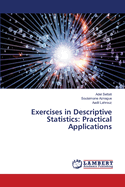 Exercises in Descriptive Statistics: Practical Applications
