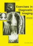 Exercises in Diagnostic Imaging - Burnett, Sarah, and Saifuddin, Asif