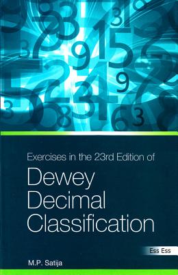 Exercises in the 23rd Edition of the Dewey Decimal Classification - Satija, M P