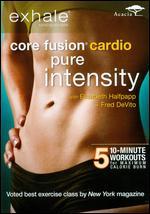Exhale: Core Fusion Cardio - Pure Intensity