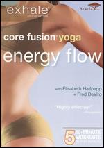 Exhale: Core Fusion - Energy Flow Yoga - Ernie Schultz