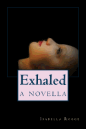 Exhaled: A Novella