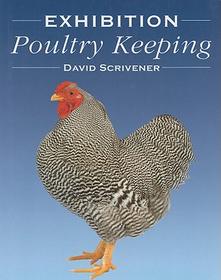 Exhibition Poultry Keeping - Scrivener, David