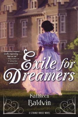 Exile for Dreamers: A Stranje House Novel - Baldwin, Kathleen