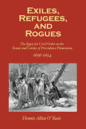 Exiles, Refugees and Rogues: The Quest for CIVL Order in the Towns and Colony of Providence Plantations 1636-1654
