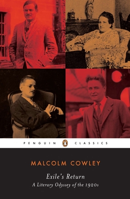 Exile's Return: A Literary Odyssey of the 1920s - Cowley, Malcolm, and Faulkner, Donald W (Introduction by)