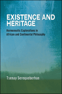 Existence and Heritage: Hermeneutic Explorations in African and Continental Philosophy