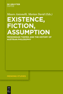 Existence, Fiction, Assumption: Meinongian Themes and the History of Austrian Philosophy