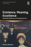 Existence, Meaning, Excellence: Aristotelian Reflections on the Meaning of Life