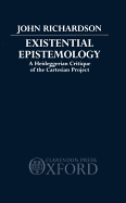 Existential Epistemology: A Heideggerian Critique of the Cartesian Project