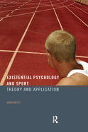 Existential Psychology and Sport: Theory and Application