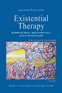 Existential Therapy: Relational Theory and Practice for a Post-Cartesian World