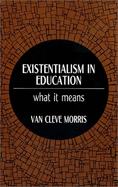 Existentialism in Education: What It Means