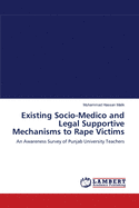 Existing Socio-Medico and Legal Supportive Mechanisms to Rape Victims