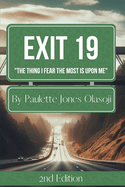 Exit 19: The Thing I Fear The Most Is Upon Me