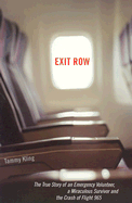 Exit Row: The Inside Story of Flight 965, Four Miraculous Survivors and What Airlines Do When Disaster Strikes