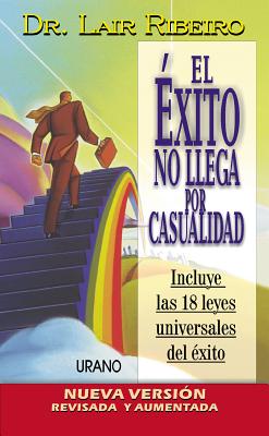 Exito No Llega Por Casualidad, El -V1 - Ribeiro, Lair, Dr.