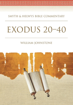 Exodus 20-40 - Johnstone, William