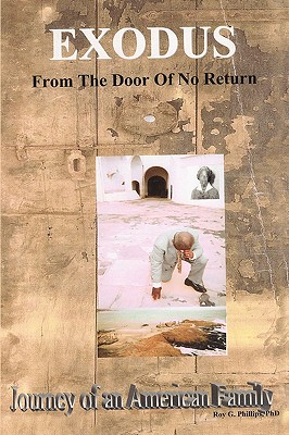 Exodus From The Door Of No Return: Journey of an American Family - Phillips, Roy G, PhD